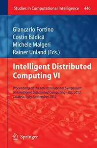 Intelligent Distributed Computing VI: Proceedings of the 6th International Symposium on Intelligent Distributed Computing - IDC