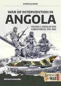 War of Intervention in Angola: Volume 2 - Angolan and Cuban Forces, 1976-1983