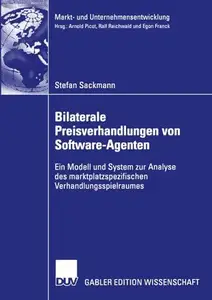 Bilaterale Preisverhandlungen von Software-Agenten: Ein Modell und System zur Analyse des marktplatzspezifischen Verhandlungssp