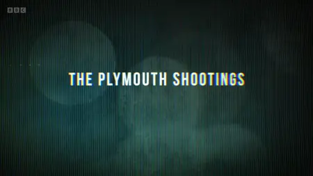 BBC - The Plymouth Shootings (2024)