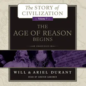 The Age of Reason Begins: A History of European Civilization in the Period of Shakespeare, Bacon