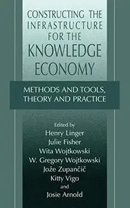 Constructing the Infrastructure for the Knowledge Economy: Methods and Tools, Theory and Structure