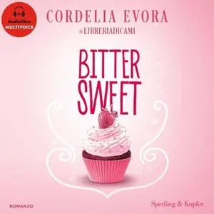 «Bittersweet (Italian Edition)» by Cordelia Evora