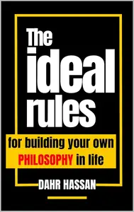 The ideal rules for building your own philosophy in life