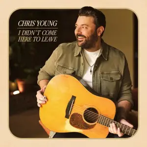 Chris Young - I Didn't Come Here To Leave (2025) [Official Digital Download 24/48]