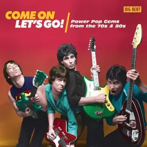 VA - Come On Let's Go! (Power Pop Gems From The 70s & 80s) (2019)