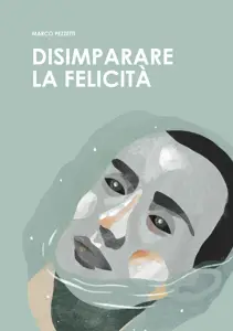 Disimparare la felicità