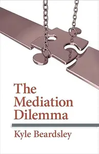 The Mediation Dilemma (Cornell Studies in Security Affairs)