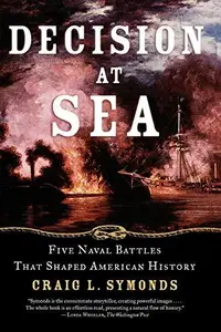 Decision at Sea: Five Naval Battles that Shaped American History