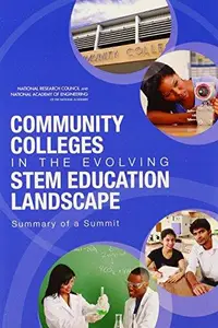 Community Colleges in the Evolving STEM Education Landscape : Summary of a Summit