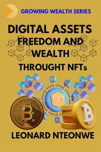 Digital Assets: Freedom and Wealth Through NFTs