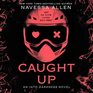 Caught Up: Into Darkness