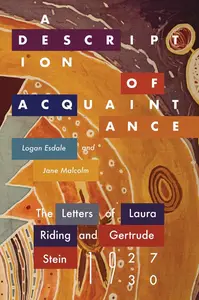 A Description of Acquaintance: The Letters of Laura Riding and Gertrude Stein, 1927–1930