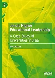Jesuit Higher Educational Leadership: A Case Study of Universities in Asia
