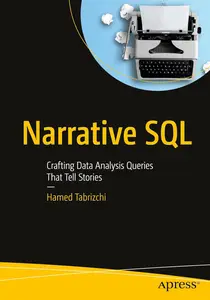 Narrative SQL: Crafting Data Analysis Queries That Tell Stories