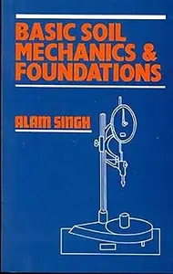 Basic Soil Mechanics & Foundations