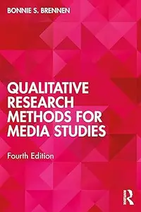 Qualitative Research Methods for Media Studies 4th Edition