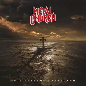 Metal Church - This Present Wasteland (2008/2025) [Official Digital Download]