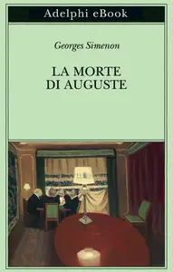 La morte di Auguste - Georges Simenon
