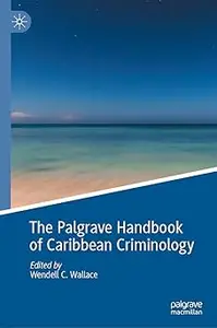 The Palgrave Handbook of Caribbean Criminology
