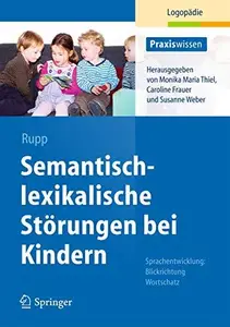 Semantisch-lexikalische Störungen bei Kindern: Sprachentwicklung: Blickrichtung Wortschatz