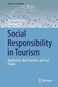 Social Responsibility in Tourism: Applications, Best-Practices, and Case Studies