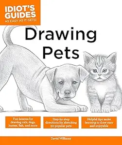 Drawing Pets: How to Draw Animals, Stroke by Stroke