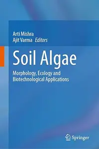 Soil Algae: Morphology, Ecology and Biotechnological Applications