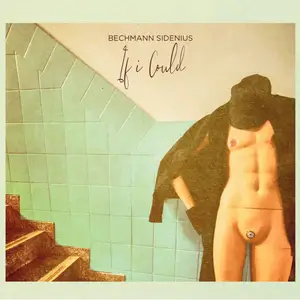 Bechmann Sidenius - If I Could (2025) [Official Digital Download]