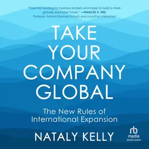 Take Your Company Global: The New Rules of International Expansion