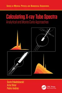 Calculating X-ray Tube Spectra (Series in Medical Physics and Biomedical Engineering)