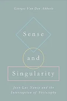 Sense and Singularity: Jean-Luc Nancy and the Interruption of Philosophy