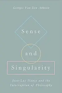 Sense and Singularity: Jean-Luc Nancy and the Interruption of Philosophy