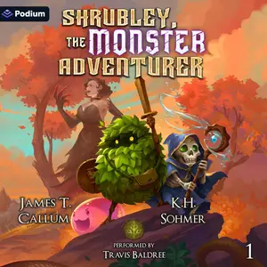 Shrubley, the Monster Adventurer: Shrubley, the Monster Adventurer