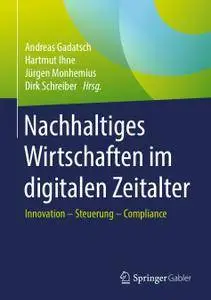 Nachhaltiges Wirtschaften im digitalen Zeitalter: Innovation - Steuerung - Compliance