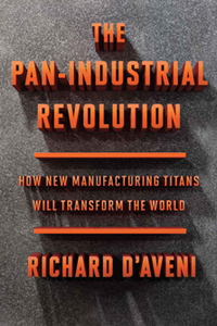 The Pan-Industrial Revolution : How New Manufacturing Titans Will Transform the World