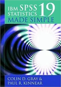 IBM SPSS Statistics 19 Made Simple