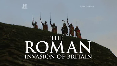 History Channel - The Roman Invasion of Britain (2009)