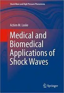 Medical and Biomedical Applications of Shock Waves