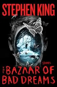 «The Bazaar of Bad Dreams» by Stephen King