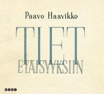 «Tiet etäisyyksiin» by Paavo Haavikko