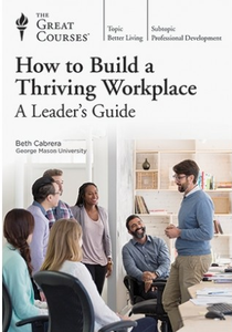 TTC Video - How to Build a Thriving Workplace: A Leader's Guide [720p]