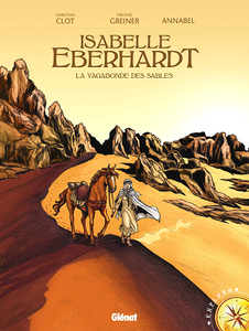 Isabelle Eberhardt : La Vagabonde des Sables