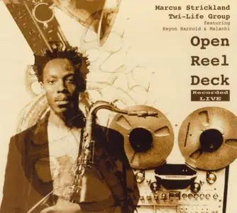 Marcus Strickland - Open Reel Deck (2007) {Strick Muzik SMK002}