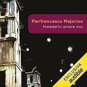 «Maledetto amore mio» by Pierfrancesco Majorino