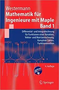 Mathematik für Ingenieure mit Maple.: Band 1