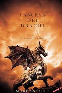 L’ascesa dei Draghi (Re e Stregoni—Libro 1)