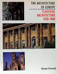 Classical Architecture, 1420-1800 (The Architecture of Europe vol.3)