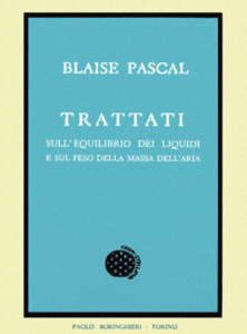 Blaise Pascal - Trattati sull'equilibrio dei liquidi e sul peso della massa dell'aria 