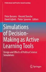 Simulations of Decision-Making as Active Learning Tools: Design and Effects of Political Science Simulations